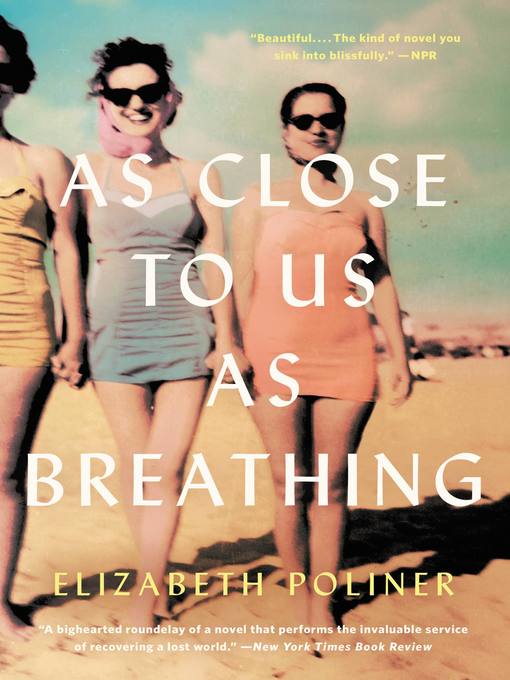 Title details for As Close to Us as Breathing by Elizabeth Poliner - Available